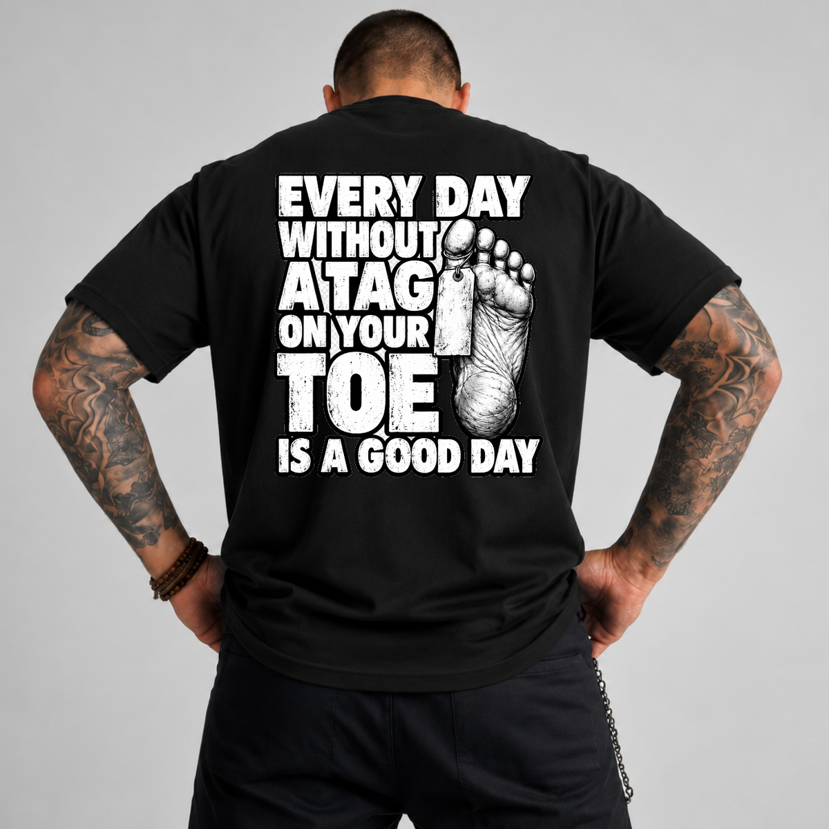 Every Day Without A Tag On Your Toe Is A Good Day PNG SVG, Medical Dark Humor Graphic