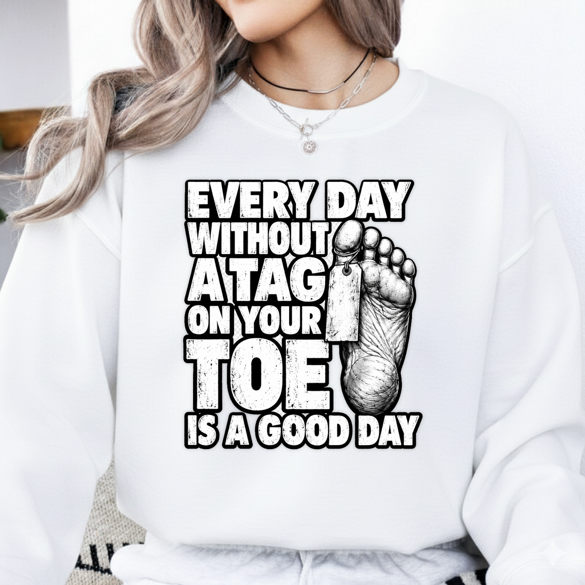 Every Day Without A Tag On Your Toe Is A Good Day PNG SVG, Medical Dark Humor Graphic