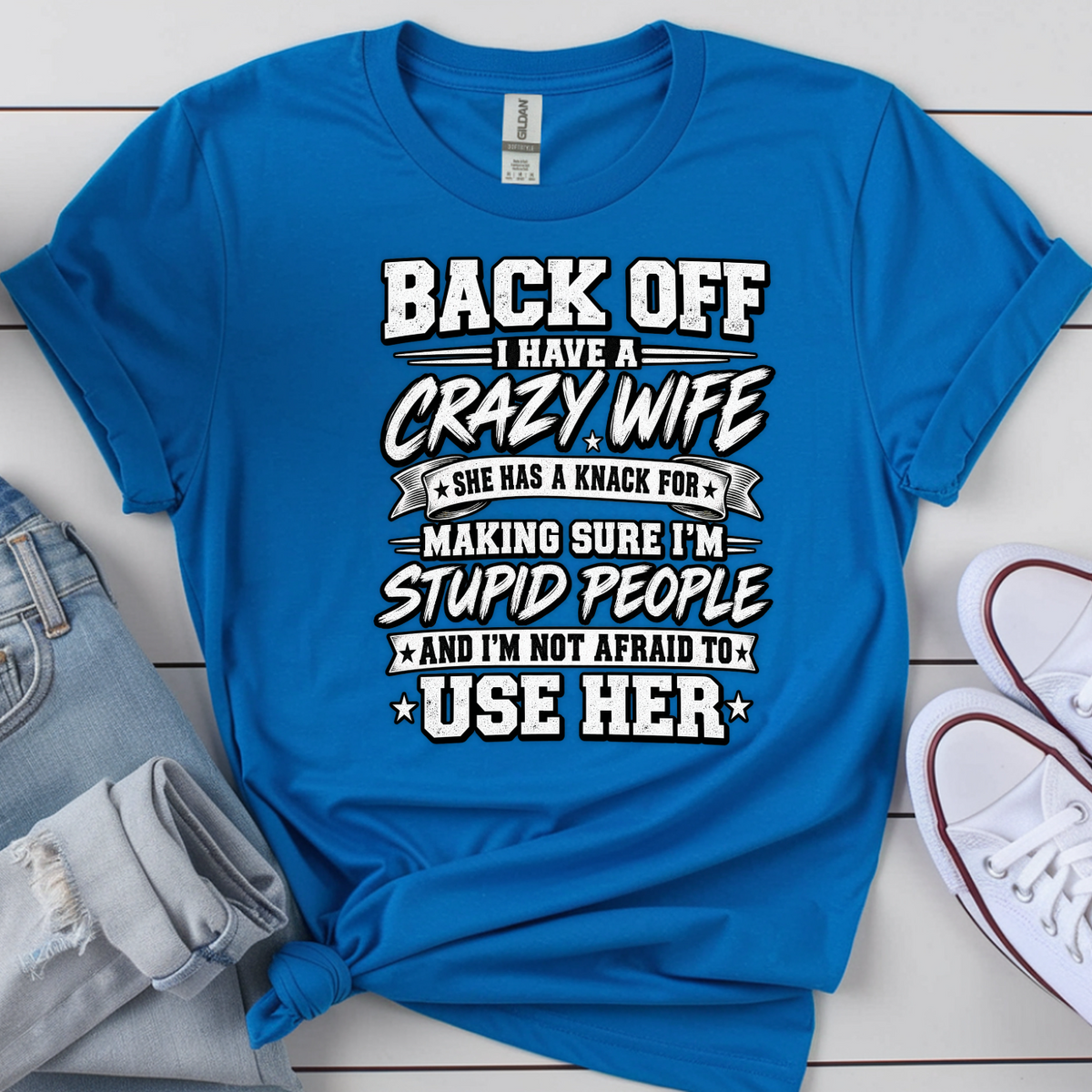 Back Off I Have A Crazy Wife PNG SVG Design T Shirt Graphic