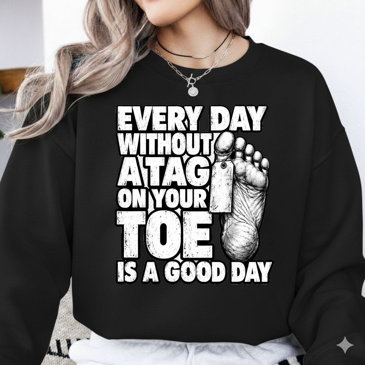 Every Day Without A Tag On Your Toe Is A Good Day PNG SVG, Medical Dark Humor Graphic