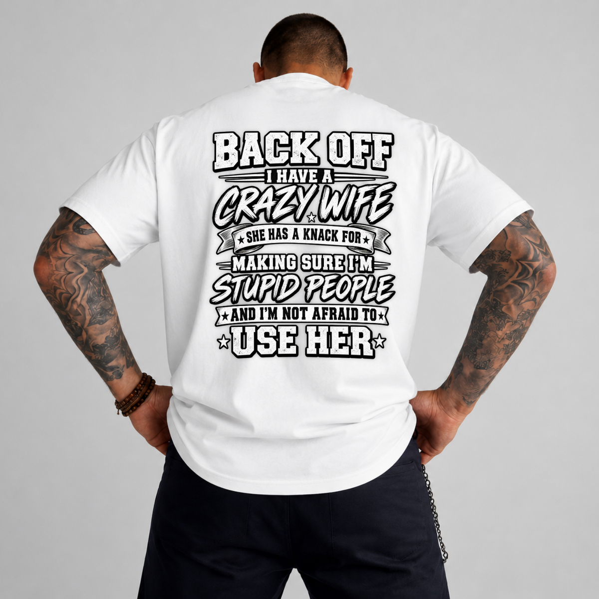 Back Off I Have A Crazy Wife PNG SVG Design T Shirt Graphic