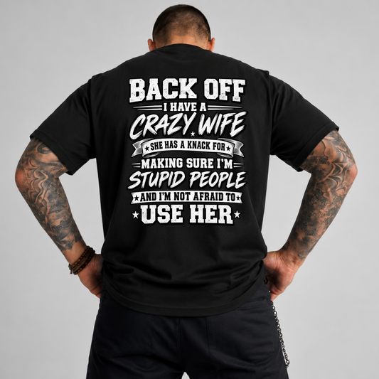 Back Off I Have A Crazy Wife PNG SVG Design T Shirt Graphic