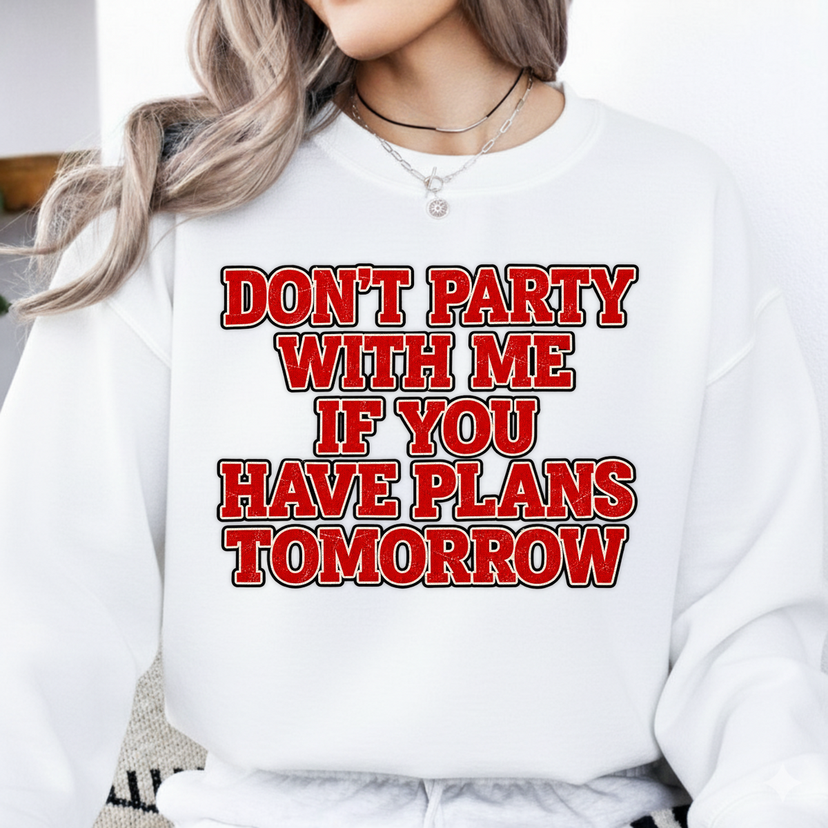 Dont Party With Me If You Have Plans Tomorrow PNG SVG Design T Shirt Graphic